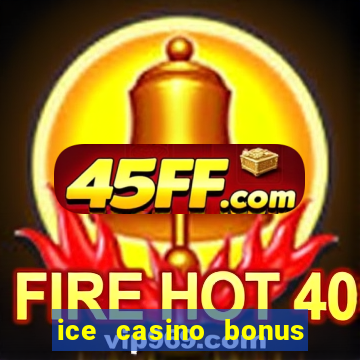 ice casino bonus 25 euro